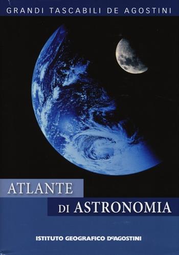 Atlante di astronomia  - Libro De Agostini 2013, Atlanti tascabili | Libraccio.it