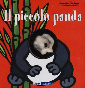 Il piccolo panda. Ediz. illustrata - Klaartje Van der Put - Libro ABraCadabra 2013, Sbucaditino | Libraccio.it