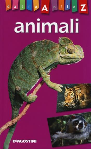 Animali. Dalla A alla Z  - Libro De Agostini 2013 | Libraccio.it
