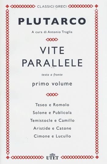 Vite parallele. Testo greco a fronte. Vol. 1 - Plutarco - Libro UTET 2013, Classici greci | Libraccio.it