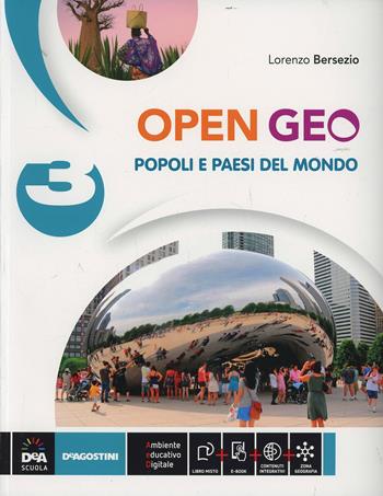Open Geo. Per la Scuola media. Vol. 3: Ppopoli e paesi del mondo - Lorenzo Bersezio - Libro De Agostini 2014 | Libraccio.it