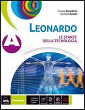 Leonardo. Vol. A-B-C: Le stanze della tecnologia-Disegno e progettazione-Informatica e progettazionene. Con e-book. Con espansione online