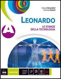 Leonardo. Vol. A-B-C: Le stanze della tecnologia-Disegno e progettazione-Informatica e progettazionene. - Cesare Benedetti, Corinna Romiti - Libro De Agostini 2014 | Libraccio.it