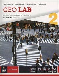 Geo lab. Capire la geografia economica. Con e-book. Con espansione online. Vol. 2: Paesi extraeuropei - Rossella Köhler, Carla Vigolini, Sandro Moroni - Libro De Agostini 2014 | Libraccio.it