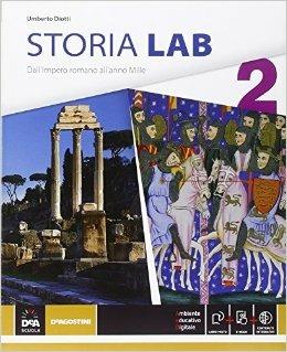 Storia lab. Con e-book. Con espansione online. Vol. 2: Dall'impero romano all'anno Mille - Umberto Diotti - Libro De Agostini 2014 | Libraccio.it