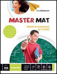 Master mat. Attività di matematica per l'estate. Per la 3ª classe della Scuola media. - Anna Montemurro - Libro De Agostini Scuola 2014 | Libraccio.it