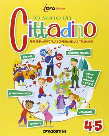 Io sono un cittadino. Per la 4ª e 5ª classe elementare  - Libro De Agostini 2014 | Libraccio.it