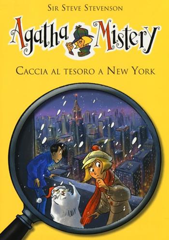 Caccia al tesoro a New York. Ediz. illustrata - Sir Steve Stevenson - Libro De Agostini 2013, Agatha Mistery | Libraccio.it