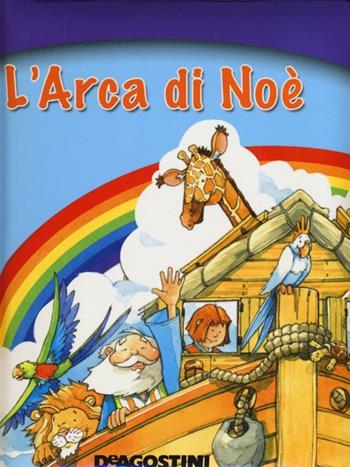 L'arca di Noè. Ediz. illustrata  - Libro De Agostini 2013, Fiabe a passeggio | Libraccio.it