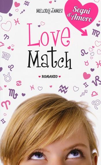 Love match - Melody James - Libro De Agostini 2013, Segni d'amore | Libraccio.it