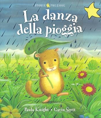 La danza della pioggia. Ediz. illustrata - Paula Knight, Gavin Scott - Libro De Agostini 2013, Storie preziose | Libraccio.it