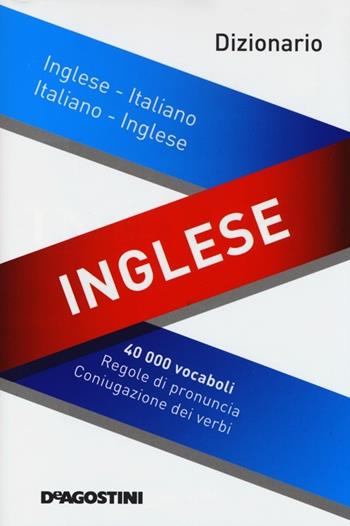 Dizionario inglese. Inglese-italiano, italiano-inglese. Ediz. bilingue  - Libro De Agostini 2013 | Libraccio.it