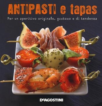 Antipasti e tapas - Marie-Laure Tombini - Libro De Agostini 2013, Momenti di gusto | Libraccio.it