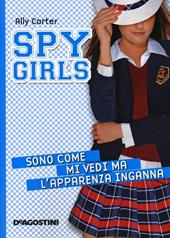 Sono come mi vedi ma l'apparenza inganna. Spy Girls. Vol. 3