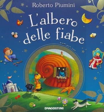 L' albero delle fiabe. Ediz. illustrata - Roberto Piumini - Libro De Agostini 2013, Storie e filastrocche | Libraccio.it