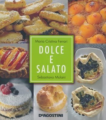 Dolce e salato - Maria Cristina Ferrari, Sebastiano Molani - Libro De Agostini 2013 | Libraccio.it