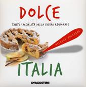 Dolce Italia. Tante specialità della cucina regionale