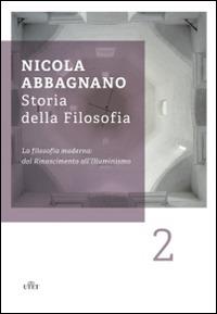 Storia della filosofia. Vol. 2: La filosofia moderna: dal Rinascimento all'illuminismo - Nicola Abbagnano - Libro UTET 2013 | Libraccio.it