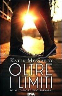 Oltre i limiti - Katie McGarry - Libro De Agostini 2014, Le gemme | Libraccio.it