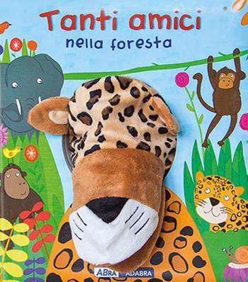 Tanti amici nella foresta. Boccacce. Ediz. illustrata  - Libro ABraCadabra 2014 | Libraccio.it