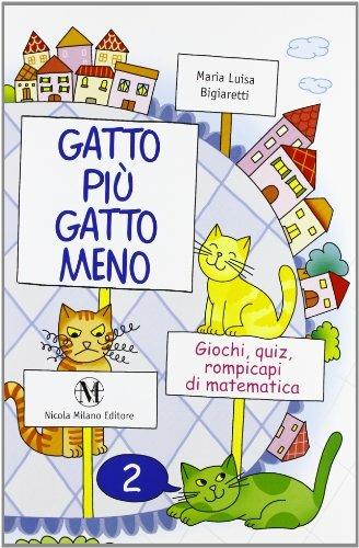 Gatto più gatto meno. Vol. 2 - M. Luisa Bigiaretti - Libro Milano 2005 | Libraccio.it