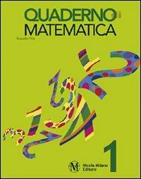 Quaderno di matematica. Vol. 1 - Rossella Piria - Libro Milano 2008 | Libraccio.it