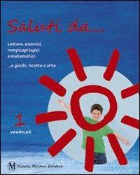 Saluti da... Per la Scuola elementare. Vol. 1 - Susanna Miglio, Lorenzo Ditria - Libro Milano 2010 | Libraccio.it