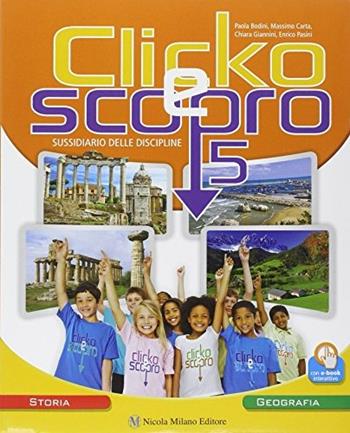 Clicko e scopro. Storia geografia. Con e-book. Con espansione online. Vol. 2 - Paola Bodini, Massimo Carta, Chiara Giannini - Libro Milano 2014 | Libraccio.it