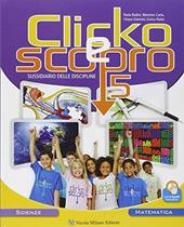 Clicko e scopro. Matematica scienze. Con e-book. Con espansione online. Vol. 2