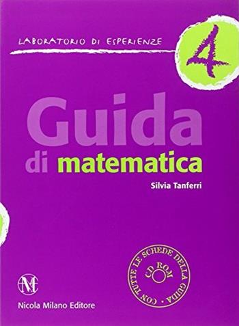 Guida di matematica. Laboratorio d'esperienze. Vol. 4 - Silvia Tanferri - Libro Milano 2005 | Libraccio.it