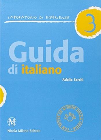 Guida di italiano. Vol. 3 - M. Adelia Sarchi - Libro Milano 2005 | Libraccio.it