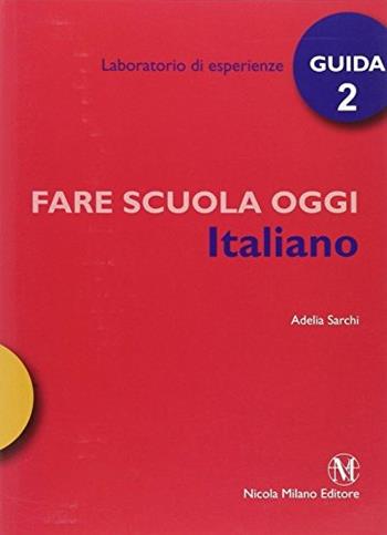 Fare scuola oggi. Italiano. Vol. 2 - Adelia Sarchi - Libro Milano 2009 | Libraccio.it
