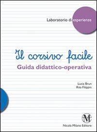 Il corsivo facile - Lucia Brun, Rita Filippin - Libro Milano 2010 | Libraccio.it