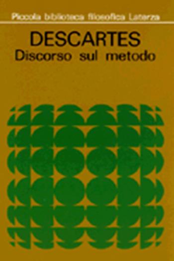 Discorso sul metodo - Renato Cartesio, CARLINI A. - Libro Laterza 1997, Piccola biblioteca filosofica Laterza | Libraccio.it