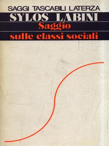 Saggio sulle classi sociali - Paolo Sylos Labini - Libro Laterza 1978, Saggi tascabili Laterza | Libraccio.it