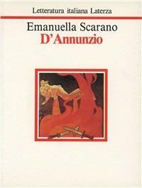 D'Annunzio - Emanuella Scarano Lugnani - Libro Laterza 1990, Letteratura italiana Laterza | Libraccio.it