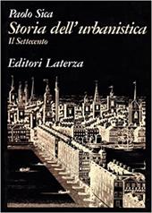 Storia dell'urbanistica. Vol. 1: Il Settecento.