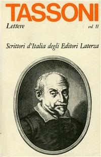 Lettere (1620-1634). Vol. 2 - Alessandro Tassoni - Libro Laterza 1978, Scrittori d'Italia | Libraccio.it