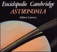 Enciclopedie Cambridge. Astronomia  - Libro Laterza 1989, Grandi opere | Libraccio.it