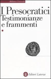 Presocratici. Testimonianze e frammenti  - Libro Laterza 2004, Biblioteca universale Laterza | Libraccio.it