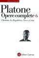 Opere complete. Vol. 6: Clitoofonte-La Repubblica-Timeo-Crizia. - Platone - Libro Laterza 2003, Biblioteca universale Laterza | Libraccio.it
