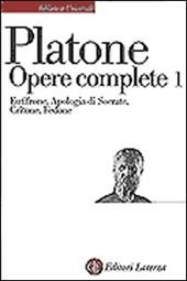 Opere complete. Vol. 1: Eutifrone-Apologia di Socrate-Critone-Fedone