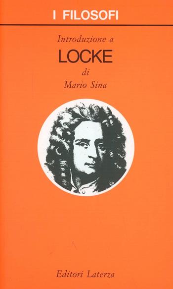 Introduzione a Locke - Mario Sina - Libro Laterza 1993, I filosofi | Libraccio.it