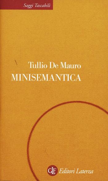 Minisemantica dei linguaggi non verbali e delle lingue - Tullio De Mauro - Libro Laterza 2004, Saggi tascabili Laterza | Libraccio.it