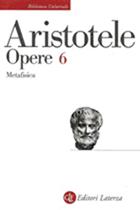Opere. Vol. 6: Metafisica. - Aristotele - Libro Laterza 2005, Biblioteca universale Laterza | Libraccio.it