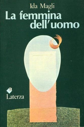 La femmina dell'uomo - Ida Magli - Libro Laterza 1982, I Robinson | Libraccio.it