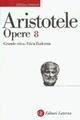 Opere. Vol. 8: Grande etica-Etica eudemia. - Aristotele - Libro Laterza 1999, Biblioteca universale Laterza | Libraccio.it
