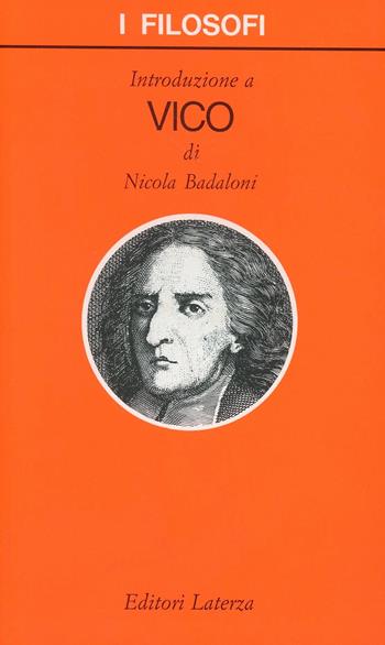 Introduzione a Vico - Nicola Badaloni - Libro Laterza 1999, I filosofi | Libraccio.it