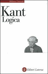 Logica - Immanuel Kant - Libro Laterza 2004, Biblioteca universale Laterza | Libraccio.it