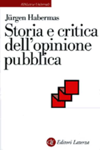 Storia e critica dell'opinione pubblica - Jürgen Habermas - Libro Laterza 2001, Biblioteca universale Laterza | Libraccio.it